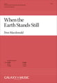 When the Earth Stands Still SATB choral sheet music cover